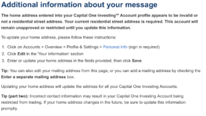 We've had this account for over 10 years, without problem. But it wasn't until we went to make a routine trade that we were told the account was restricted waiting for a residential address.